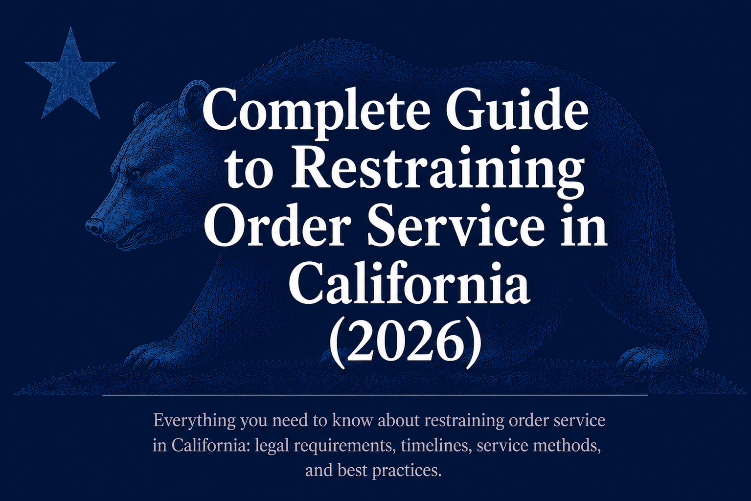 Complete guide to restraining order service in California including TRO service requirements, deadlines, and legal procedures