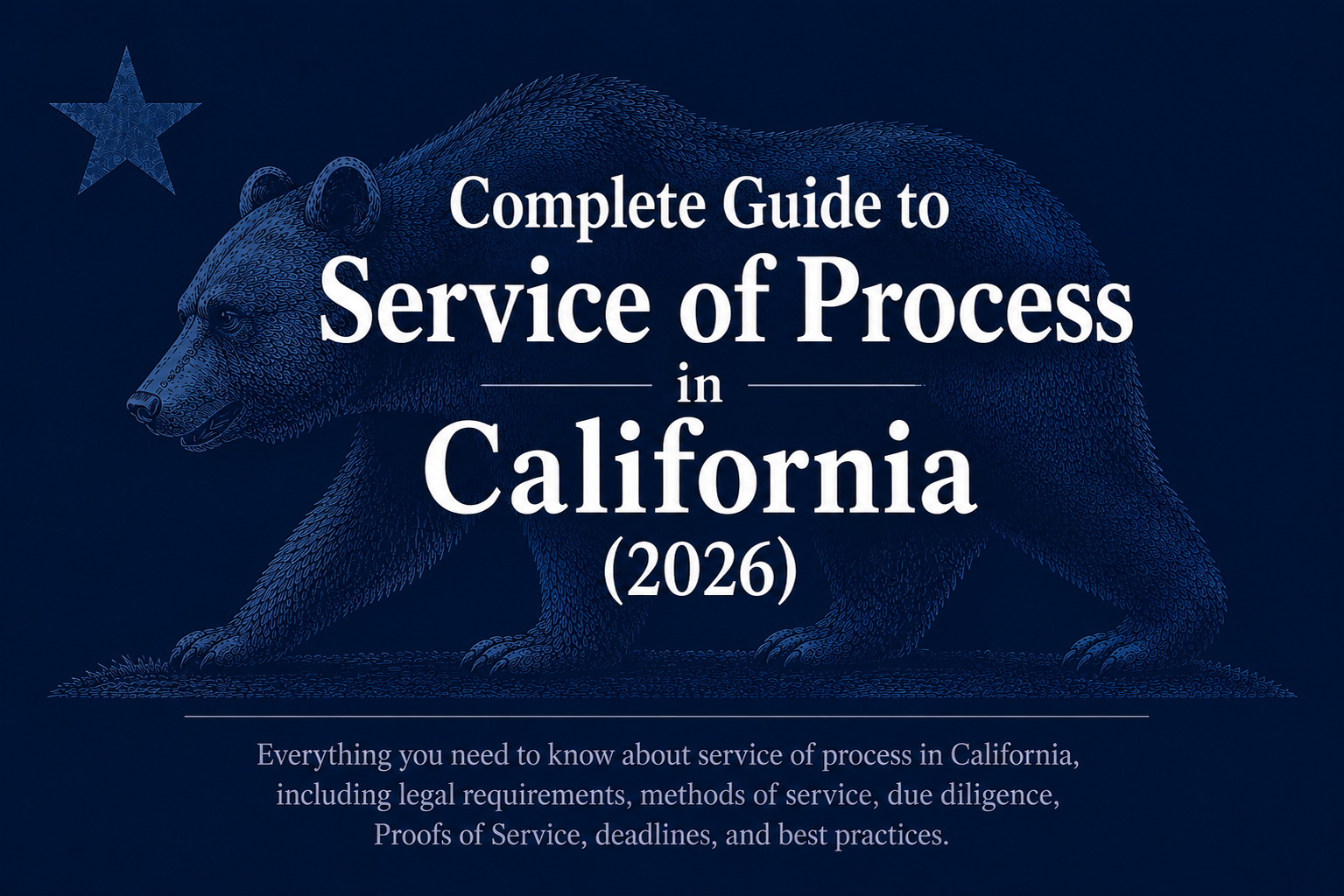 Complete guide to service of process in California including personal service, substitute service, proofs of service, and legal requirements